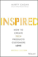 INSPIRED: How to Create Tech Products Customers Love Hardcover – December by Marty Cagan