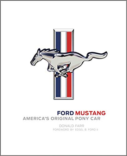 Ford Mustang: America's Original Pony Car Hardcover – February by Donald Farr