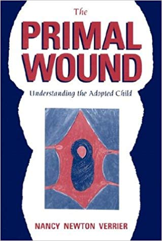 The Primal Wound: Understanding the Adopted Child Paperback – April by Nancy Newton Verrier