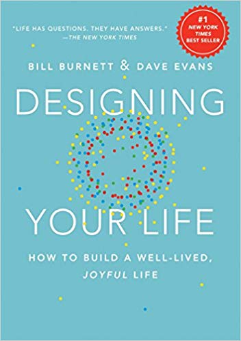 Designing Your Life: How to Build a Well-Lived, Joyful Life Hardcover – September by Bill Burnett