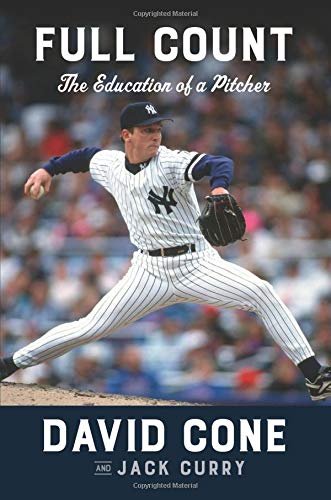 Full Count: The Education of a Pitcher Hardcover – May by David Cone