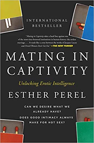 Mating in Captivity: Unlocking Erotic Intelligence Paperback – October by Esther Perel