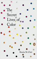 The Secret Lives of Color Hardcover – October by Kassia St Clair