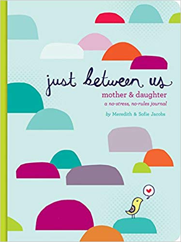 Just Between Us: Mother & Daughter: A No-Stress, No-Rules Journal (Activity Journal for Teen Girls and Moms, Diary for Tween Girls) Diary – March by Meredith Jacobs