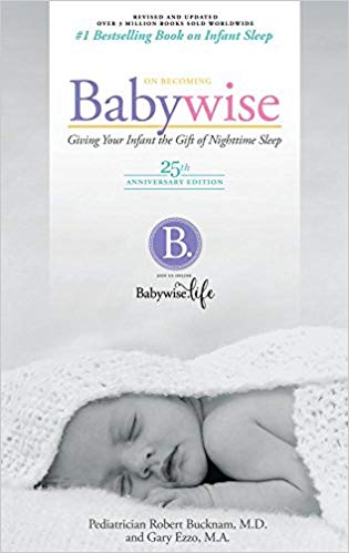 On Becoming Babywise: Giving Your Infant the Gift of Nightime Sleep - 25th Anniversary Edition Paperback – January by Robert Bucknam M.D.