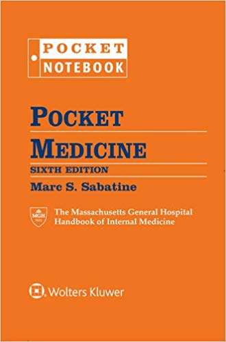 Pocket Medicine: The Massachusetts General Hospital Handbook of Internal Medicine Sixth, North American Edition by Marc S Sabatine