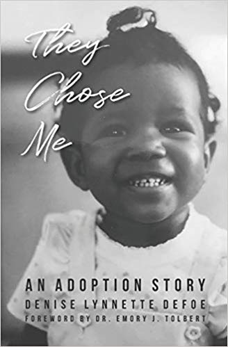 They Chose Me: An Adoption Story Paperback – June by Denise L. Defoe