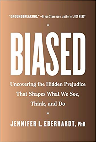 Biased: Uncovering the Hidden Prejudice That Shapes What We See, Think, and Do Hardcover – March by Jennifer L. Eberhardt PhD