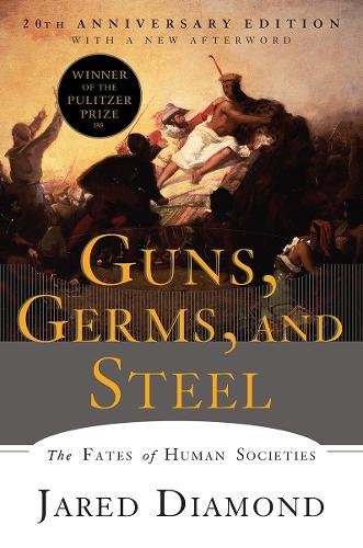 Guns, Germs, and Steel: The Fates of Human Societies Paperback – March by Jared Diamond Ph.D.
