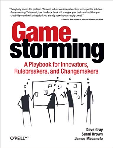 Gamestorming: A Playbook for Innovators, Rulebreakers, and Changemakers Paperback – August by Dave Gray