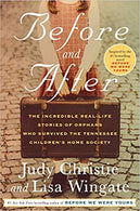 Before and After: The Incredible Real-Life Stories of Orphans Who Survived the Tennessee Children's Home Society Hardcover – October by Judy Christie