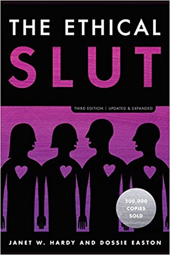 The Ethical Slut, Third Edition: A Practical Guide to Polyamory, Open Relationships, and Other Freedoms in Sex and Love Paperback – August by Janet W. Hardy