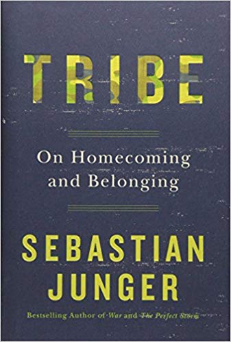 Tribe: On Homecoming and Belonging Hardcover – May by Sebastian Junger