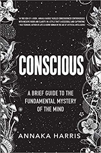 Conscious: A Brief Guide to the Fundamental Mystery of the Mind Hardcover – June by Annaka Harris