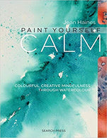 Paint Yourself Calm: Colourful, Creative Mindfulness Through Watercolour Paperback – June by Jean Haines
