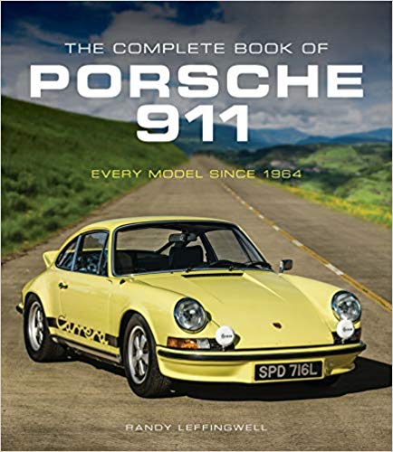 The Complete Book of Porsche 911: Every Model Since 1964 (Complete Book Series) Hardcover – July by Randy Leffingwell
