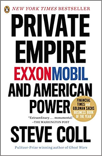 Private Empire: ExxonMobil and American Power Paperback – May by Steve Coll