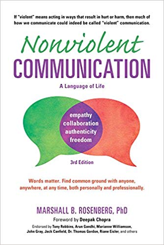 Nonviolent Communication: A Language of Life, 3rd Edition: Life-Changing Tools for Healthy Relationships (Nonviolent Communication Guides) Paperback – September by Marshall B. Rosenberg PhD