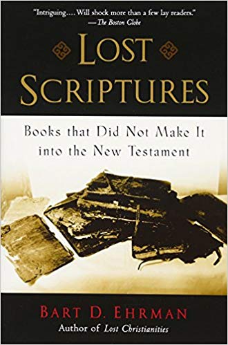 Lost Scriptures: Books that Did Not Make It into the New Testament Paperback – September by Bart D. Ehrman