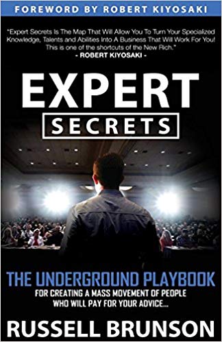Expert Secrets: The Underground Playbook for Creating a Mass Movement of People Who Will Pay for Your Advice Paperback – June by Russell Brunson