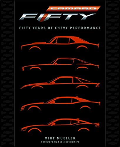 Camaro: Fifty Years of Chevy Performance Hardcover – January by Mike Mueller