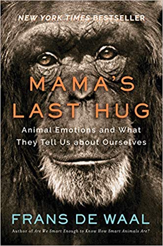 Mama's Last Hug: Animal Emotions and What They Tell Us about Ourselves Hardcover – March by Frans de Waal