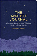 The Anxiety Journal: Exercises to Soothe Stress and Eliminate Anxiety Wherever You Are :Guided Journal Diary – May by Corinne Sweet