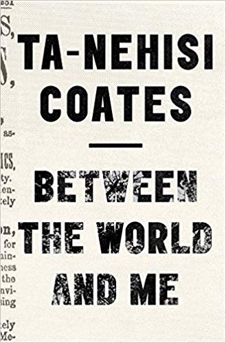 Between the World and Me Paperback – July  by Ta-Nehisi Coates