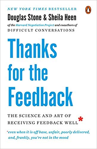 Thanks for the Feedback: The Science and Art of Receiving Feedback Well Paperback – March by Douglas Stone