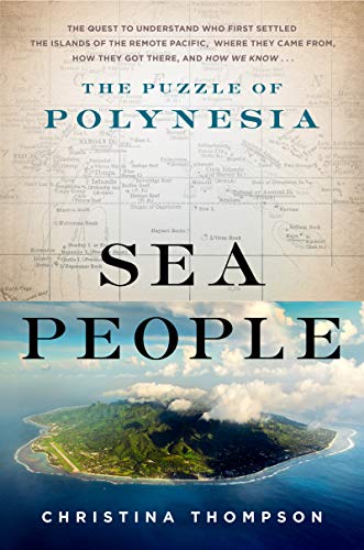 Sea People: The Puzzle of Polynesia Kindle Edition by Christina Thompson