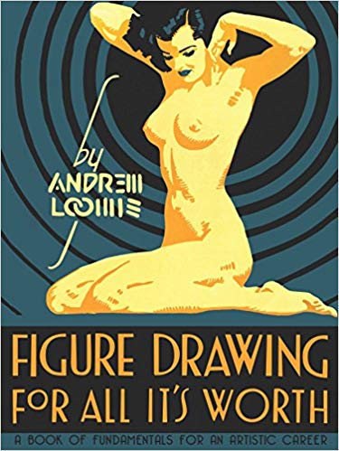 Figure Drawing for All It's Worth Hardcover – May by Andrew Loomis