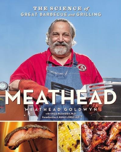Meathead: The Science of Great Barbecue and Grilling Hardcover – May by Meathead Goldwyn
