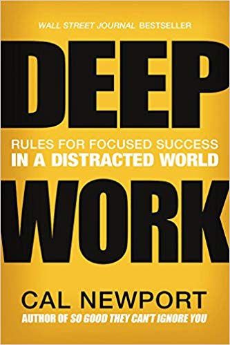 Deep Work: Rules for Focused Success in a Distracted World Hardcover – January by Cal Newport