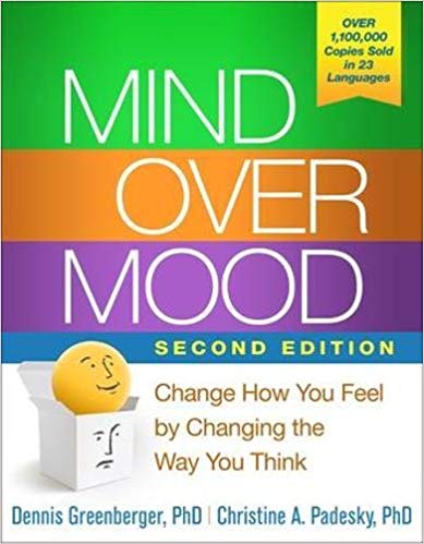 Mind Over Mood, Second Edition: Change How You Feel by Changing the Way You Think Paperback – October by Dennis Greenberger