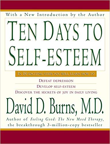 Ten Days to Self-Esteem Paperback – March by David D Burns M.D