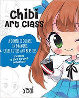 Chibi Art Class: A Complete Course in Drawing Chibi Cuties and Beasties - Includes 19 step-by-step tutorials! Paperback – March by Yoai
