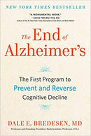 The End of Alzheimer's: The First Program to Prevent and Reverse Cognitive Decline Hardcover – August by Dale Bredesen