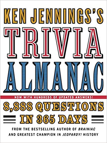 Ken Jennings's Trivia Almanac: 8,888 Questions in 365 Days Hardcover – January by Ken Jennings