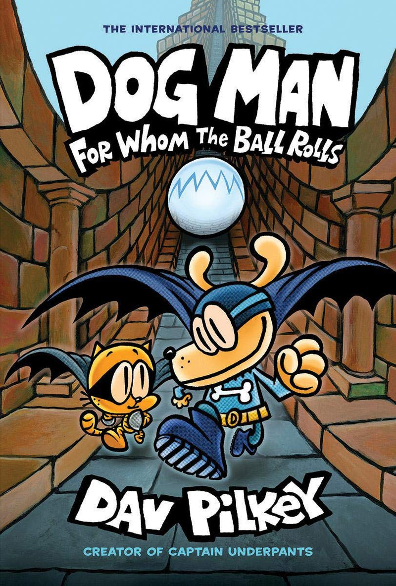 Dog Man: For Whom the Ball Rolls: From the Creator of Captain Underpants (Dog Man #7) Hardcover – August by Dav Pilkey