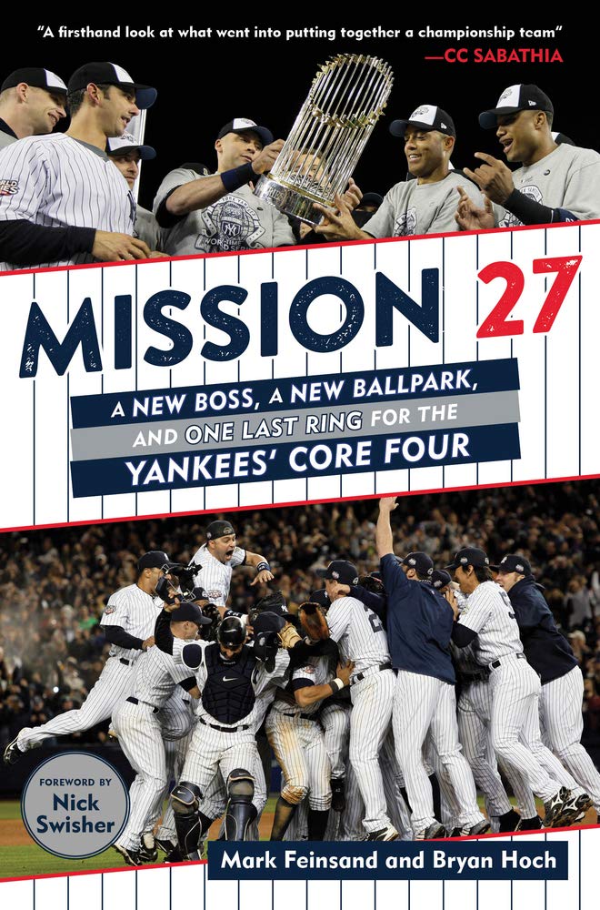 Mission 27: A New Boss, A New Ballpark, and One Last Ring for the Yankees' Core Four Hardcover – June by Mark Feinsand
