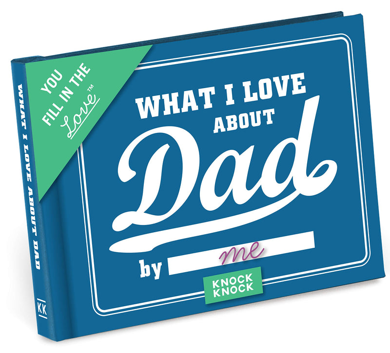 Knock Knock What I Love about Dad Fill in the Love Book Fill-in-the-Blank Gift Journal Diary – February by Knock Knock