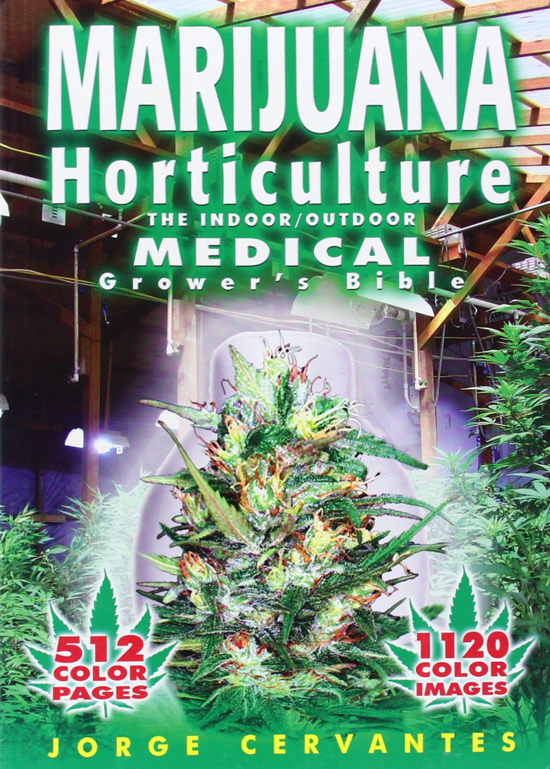 Marijuana Horticulture: The Indoor/Outdoor Medical Grower's Bible Paperback – February by Jorge Cervantes