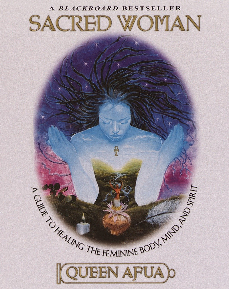 Sacred Woman: A Guide to Healing the Feminine Body, Mind, and Spirit Paperback – October by Queen Afua