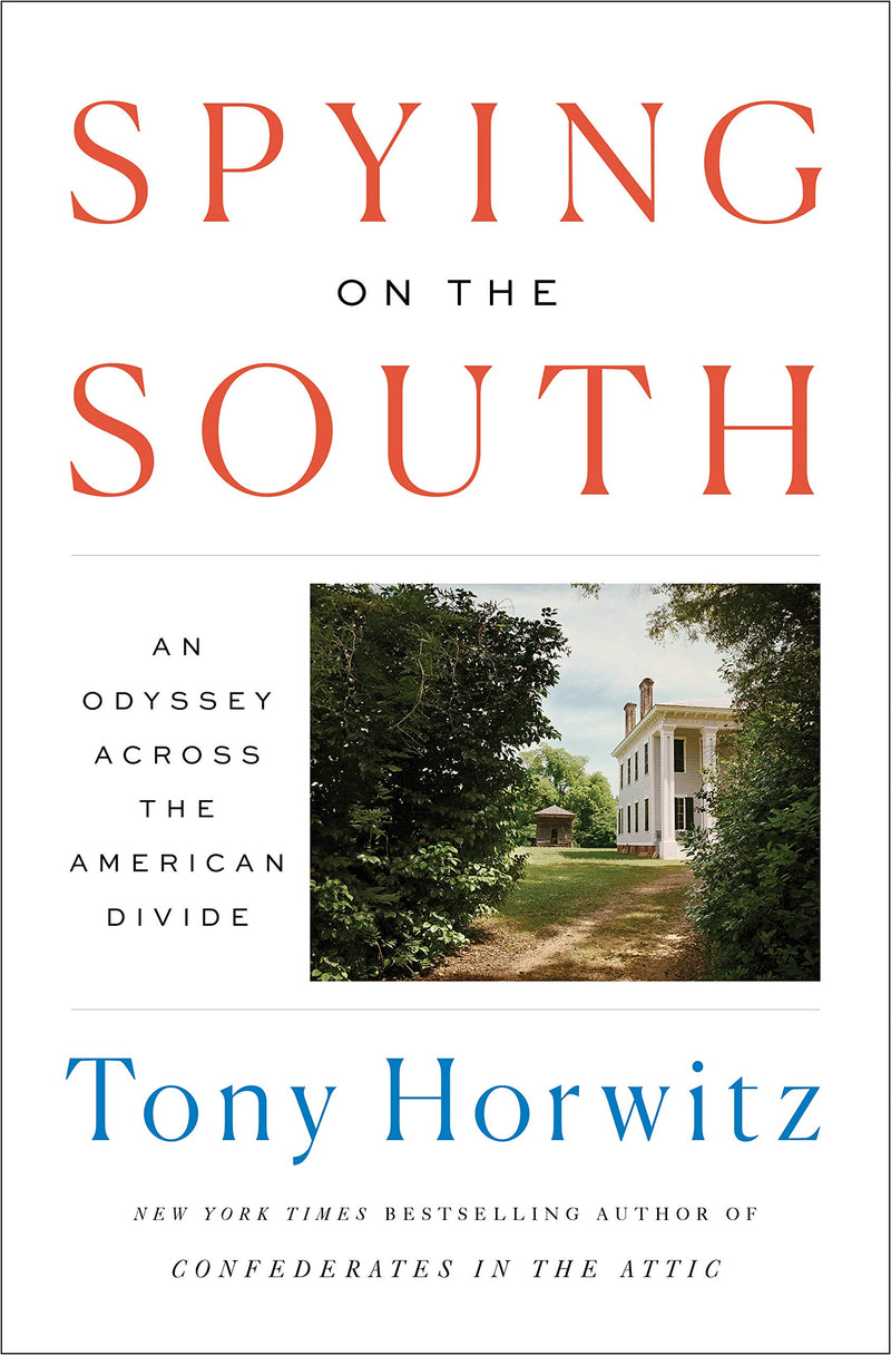 Spying on the South: An Odyssey Across the American Divide Hardcover – May by Tony Horwitz