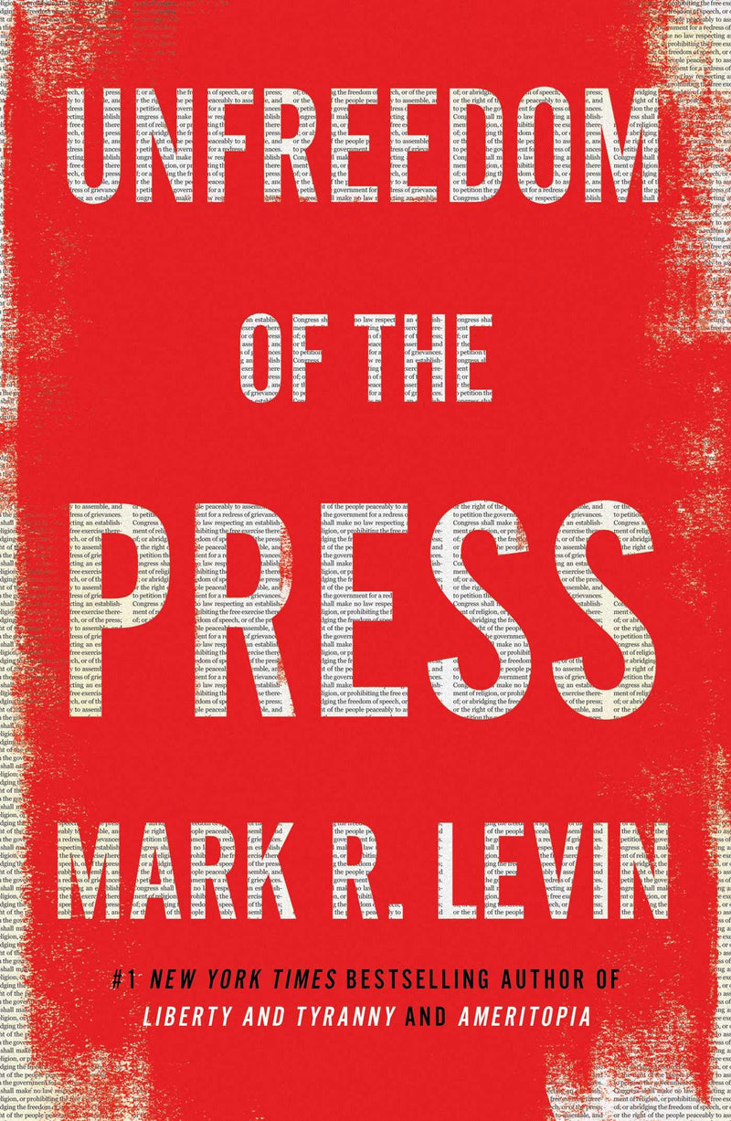 Unfreedom of the Press Hardcover by Mark R. Levin