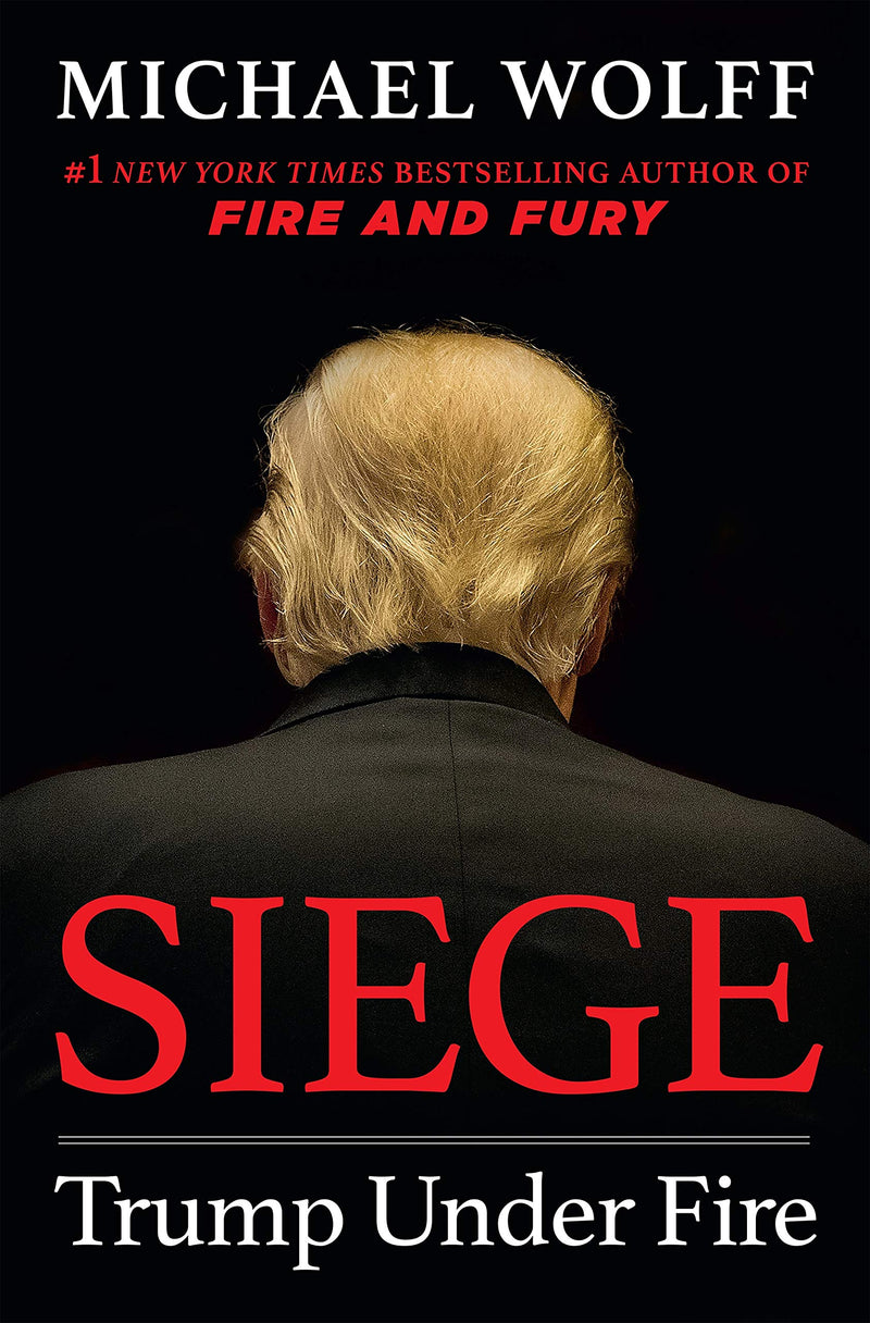 Siege: Trump Under Fire Hardcover – June by Michael Wolff
