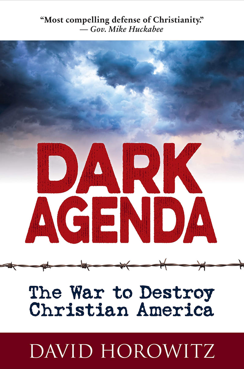 DARK AGENDA: The War to Destroy Christian America Hardcover – March by David Horowitz