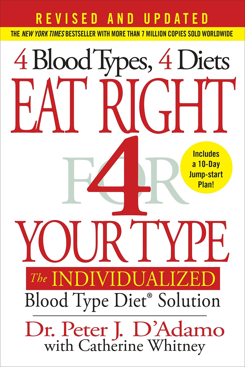 Eat Right 4 Your Type (Revised and Updated): The Individualized Blood Type Diet® Solution Hardcover – December by Dr. Peter J. D'Adamo