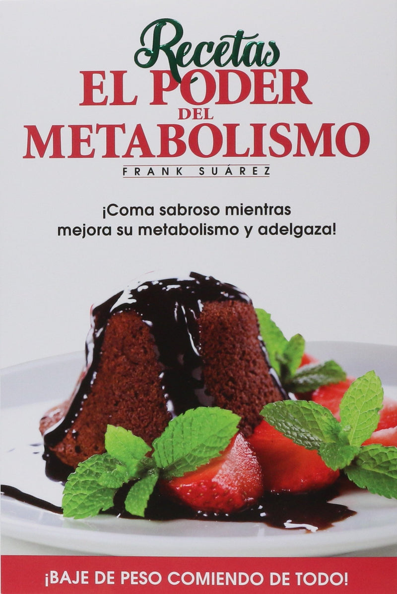 Recetas El Poder del Metabolismo por Frank Suárez - Coma Sabroso Mientras Mejora su Metabolismo y Adelgaza (Spanish Edition) (Spanish) Paperback – August by Frank Suárez