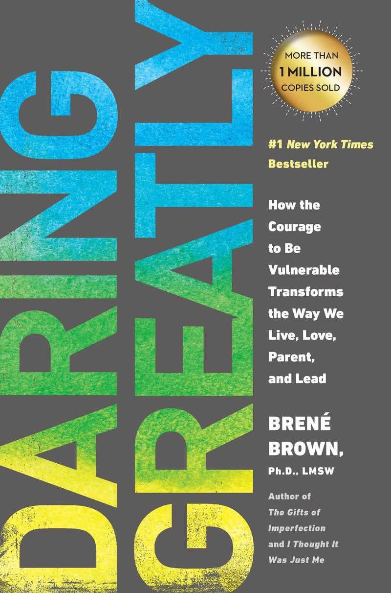 Daring Greatly: How the Courage to Be Vulnerable Transforms the Way We Live, Love, Parent, and Lead Paperback – April by Brené Brown